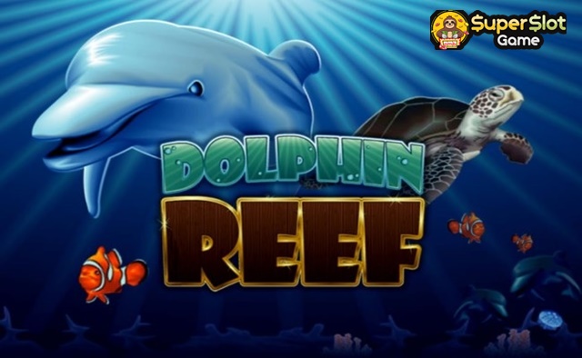 รีวิวเกมสล็อต Dolphin Reef สล็อตออนไลน์ จากค่าย Joker