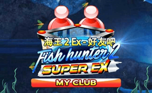 ทดลองเล่นสล็อต Fish hunter 2 Super EX My Club