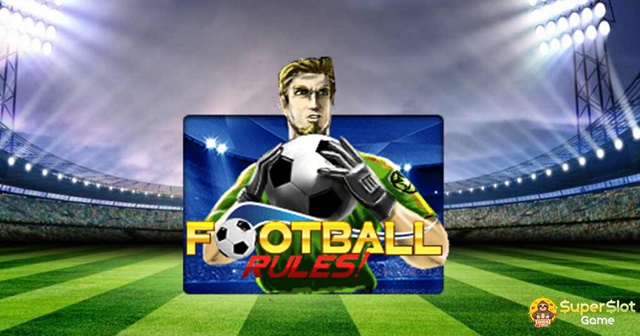 รีวิวเกมสล็อต Football Rules สล็อตออนไลน์ จากค่าย Joker